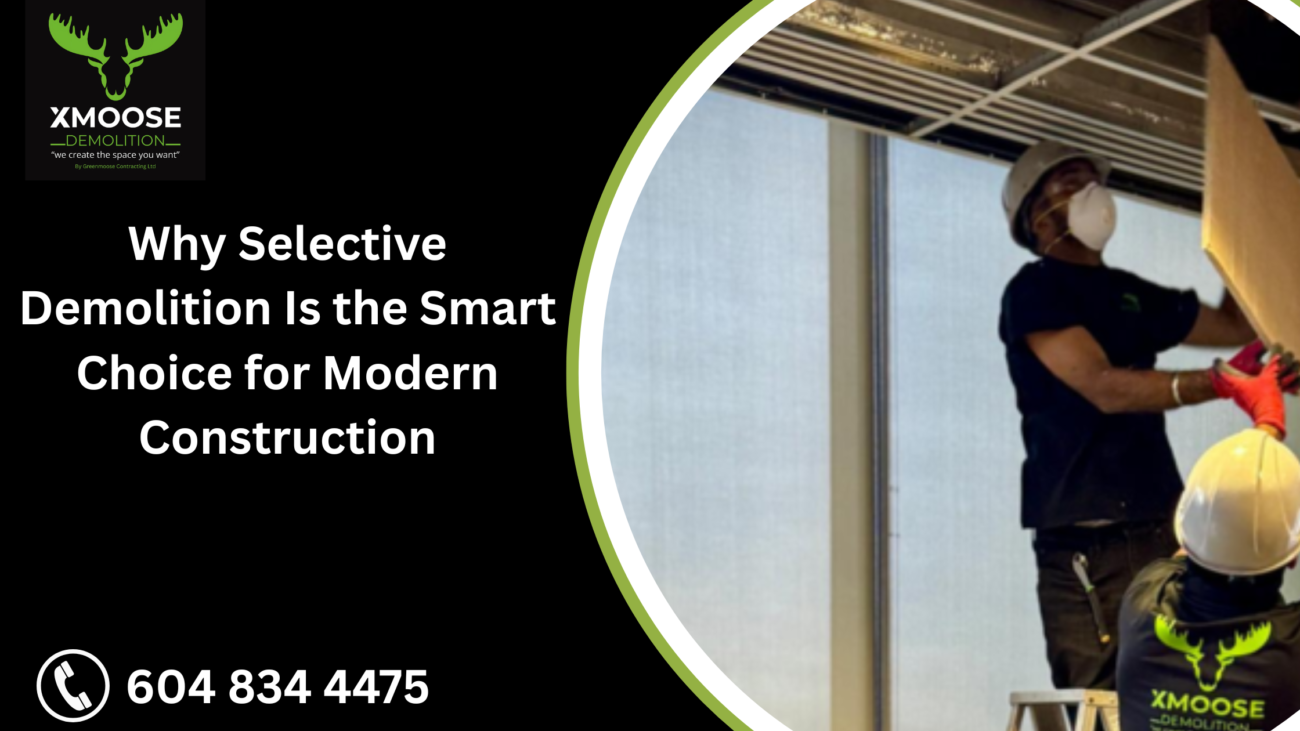 Why Selective Demolition Is the Smart Choice for Modern Construction